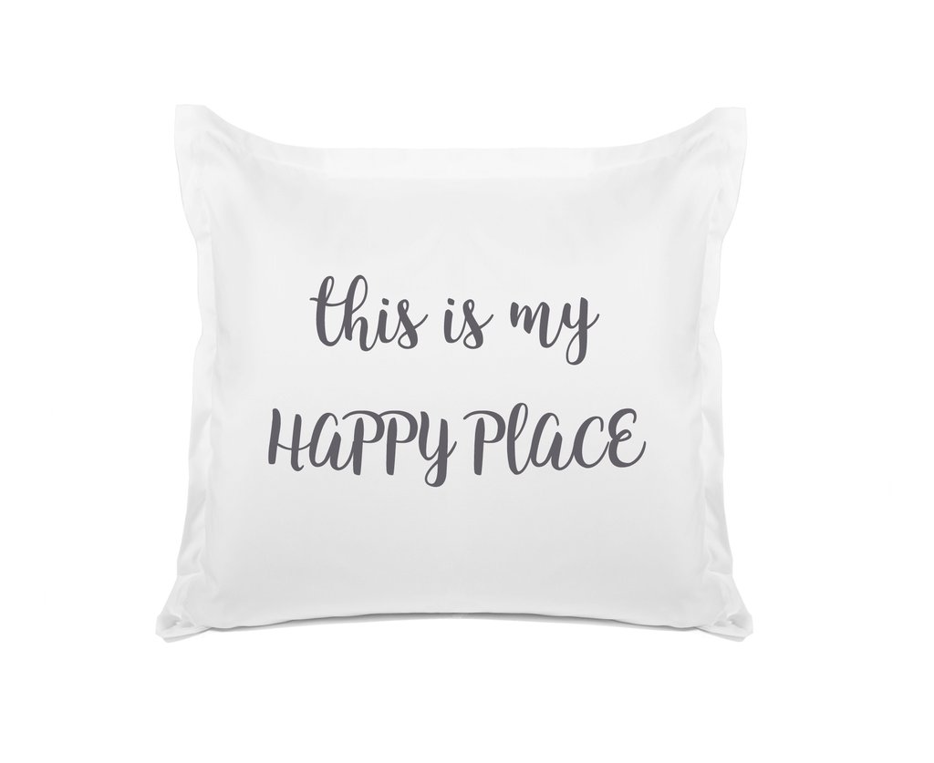 THIS IS MY HAPPY PLACE PILLOW CASE